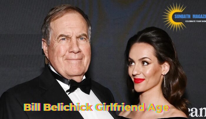 Bill Belichick Girlfriend Age